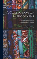 A Collection of Hieroglyphs - Francis Llewellyn Griffith - 9781015909977