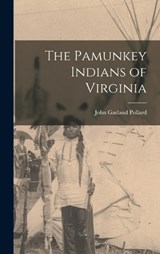 The Pamunkey Indians of Virginia - John Garland Pollard - 9781015914124