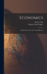 Economics - Henry Clay ; Eugene Ewald Agger - 9781015915343