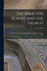 The Bible, the Koran, and the Talmud - Gustav Weil - 9781015931725