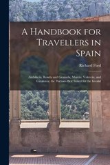 A Handbook for Travellers in Spain - Richard Ford - 9781015941830