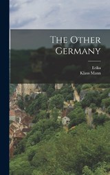 The Other Germany - Erika Erika ; Klaus Mann - 9781015946774