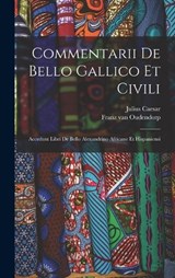 Commentarii De Bello Gallico Et Civili - Julius Caesar - 9781015947771