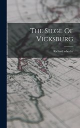 The Siege Of Vicksburg - Richard Wheeler - 9781015971158