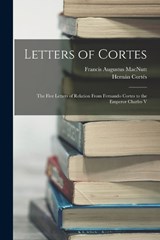 Letters of Cortes - Francis Augustus Macnutt ; Hernán Cortés - 9781015971776