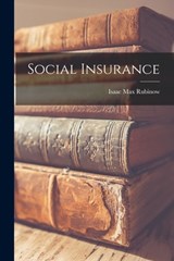 Social Insurance - Isaac Max Rubinow - 9781015972025