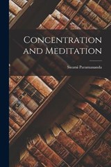 Concentration and Meditation - Swami Paramananda - 9781015981614