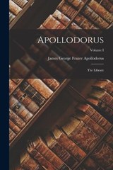 Apollodorus - Apollodorus James George Frazer - 9781015986985
