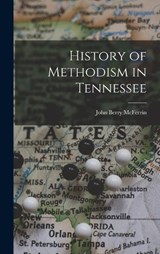 History of Methodism in Tennessee - John Berry McFerrin - 9781015991682