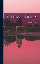 Letters On India - Mulk Raj Anand - 9781016006866