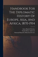 Handbook For The Diplomatic History Of Europe, Asia, And Africa, 1870-1914 - Frank Maloy Anderson - 9781016026369