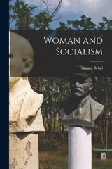 Woman and Socialism - Bebel August - 9781016029803
