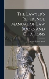 The Lawyer's Reference Manual of Law Books and Citations - Charles Carroll Soule - 9781016030939