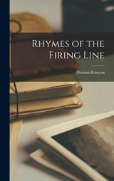 Rhymes of the Firing Line - Damon Runyon - 9781016042567