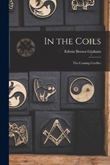 In the Coils - Edwin Brown Graham - 9781016058315