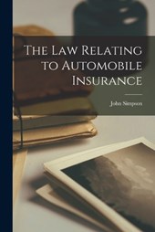 The Law Relating to Automobile Insurance