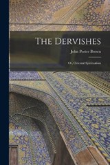 The Dervishes - Brown John Porter - 9781016107259