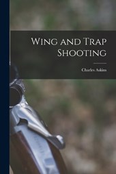 Wing and Trap Shooting