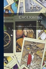 Cagliostro - W R H 1866-1938 Trowbridge - 9781016131513