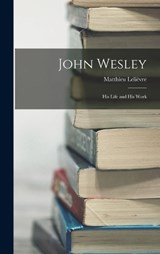John Wesley - Matthieu Lelièvre - 9781016139489