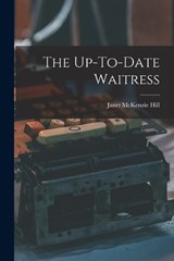 The Up-To-Date Waitress - Janet McKenzie Hill - 9781016155410