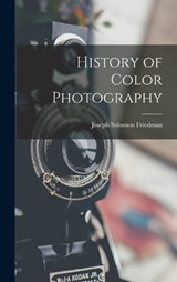 History of Color Photography - Joseph Solomon Friedman - 9781016165068