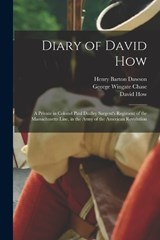 Diary of David How - David How ; Henry Barton Dawson ; George Wingate Chase - 9781016166843