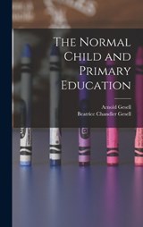 The Normal Child and Primary Education - Arnold Gesell - 9781016170178
