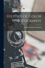 History of Color Photography - FRIEDMAN,  Joseph Solomon - 9781016173520