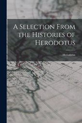 A Selection From the Histories of Herodotus