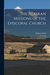 The Alaskan Missions of the Episcopal Church