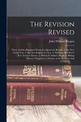The Revision Revised - John William Burgon - 9781016212922