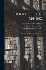 Riddles of the Sphinx - Ferdinand Canning Scott Schiller ; Patrick Horace Nowell-Smith ; George Kelson Stothert - 9781016213493