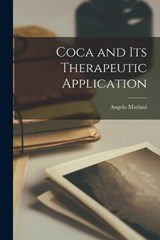 Coca and Its Therapeutic Application - Angelo Mariani - 9781016214551