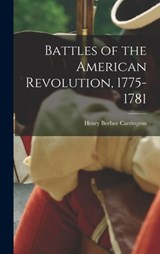 Battles of the American Revolution, 1775-1781 - Henry Beebee Carrington - 9781016228046