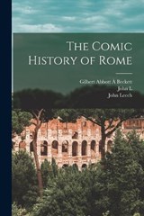 The Comic History of Rome - John Leech ; Gilbert Abbott À Beckett ; Sangorski & Sutcliffe - 9781016234511