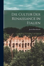 Die Cultur der Renaissance in Italien