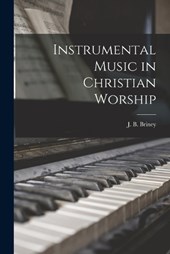 Instrumental Music in Christian Worship