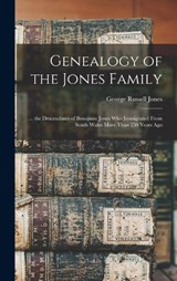 Genealogy of the Jones Family; ... the Descendants of Benajmin Jones who Immigrated From South Wales More Than 250 Years Ago - George Russell Jones - 9781016275729