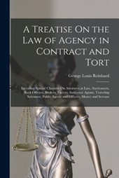 A Treatise On the Law of Agency in Contract and Tort