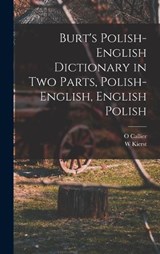 Burt's Polish-English Dictionary in two Parts, Polish-English, English Polish - W Kierst ; O Callier - 9781016279116