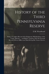 History of the Third Pennsylvania Reserve - E M Woodward - 9781016282604