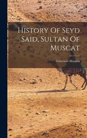 History Of Seyd Said, Sultan Of Muscat