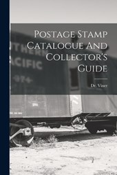 Postage Stamp Catalogue And Collector's Guide