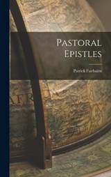 Pastoral Epistles - Patrick Fairbairn - 9781016297608