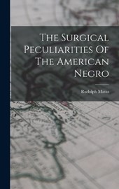 The Surgical Peculiarities Of The American Negro
