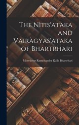 The Nìtis'ataka and Vairàgyas'ataka of Bhartrhari - Bhartrhari Moreshvar Ramchandra Ka'le - 9781016309851