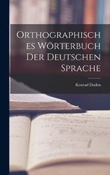 Orthographisches Wörterbuch der Deutschen Sprache - Konrad Duden - 9781016310550