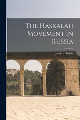 The Haskalah Movement in Russia - Jacob S Raisin - 9781016311168