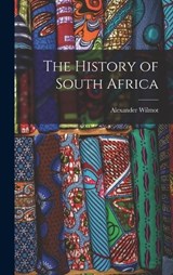 The History of South Africa - Alexander Wilmot - 9781016313841